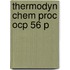 Thermodyn Chem Proc Ocp 56 P