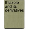 Thiazole And Its Derivatives by Jacques V. Metzger