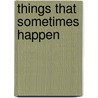 Things That Sometimes Happen door Avi