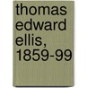 Thomas Edward Ellis, 1859-99 door Wyn Jones