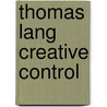 Thomas Lang Creative Control door Thomas Lang