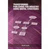 Transforming Publishing for Industry Using Digital Strategies door Evans, Paul