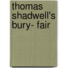 Thomas Shadwell's Bury- Fair by Thomas Shadwell