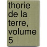 Thorie de La Terre, Volume 5 door Jean-Claude La M�Therie