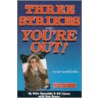 Three Strikes And You'Re Out door Mike Reynolds