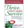 Thrive, Don't Simply Survive door Karol Ladd