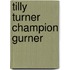 Tilly Turner Champion Gurner