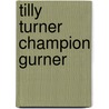 Tilly Turner Champion Gurner door Alison Maloney