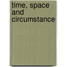 Time, Space And Circumstance door Roy Eugene Davis