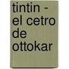 Tintin - El Cetro de Ottokar door Hergé