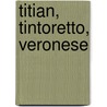 Titian, Tintoretto, Veronese door Patricia Fortini Brown