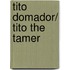 Tito domador/ Tito the Tamer