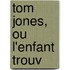 Tom Jones, Ou L'Enfant Trouv