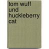 Tom Wuff und Huckleberry Cat by Stefan Gemmel