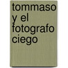 Tommaso y El Fotografo Ciego door Gesualdo Bufalino