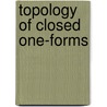 Topology Of Closed One-Forms by Michael Farber