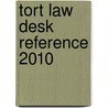 Tort Law Desk Reference 2010 door Onbekend