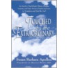 Touched By The Extraordinary door Susan Barbara Apollon