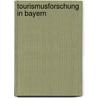 Tourismusforschung in Bayern door Onbekend