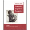 Toward A Cognitive Semantics by Leonard Talmy