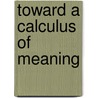 Toward a Calculus of Meaning by Unknown