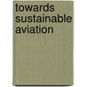 Towards Sustainable Aviation door Warren Upham
