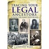 Tracing Your Legal Ancestors door Stephen Wadge