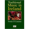 Traditional Music In Ireland door Tomas O. Canainn