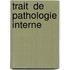 Trait  De Pathologie Interne