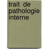 Trait  De Pathologie Interne by Adolf Von Strümpell