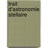 Trait D'Astronomie Stellaire door Anonymous Anonymous