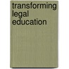 Transforming Legal Education door Paul Maharg