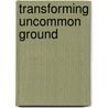 Transforming Uncommon Ground door Tempe Macgowan