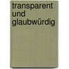 Transparent und glaubwürdig by Klaus Eck
