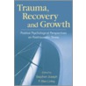 Trauma, Recovery, and Growth door Stephen Joseph
