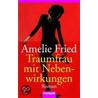 Traumfrau mit Nebenwirkungen by Amelie Fried