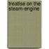 Treatise On The Steam-Engine