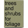 Trees And Shrubs For Foliage door Pat Greenfield