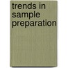 Trends In Sample Preparation door Onbekend