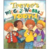 Trevor's Wiggly-Wobbly Tooth door Lester L. Laminack