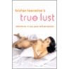Tristan Taormino's true Lust by Tristan Taormino