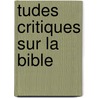 Tudes Critiques Sur La Bible door Michel Nicolas