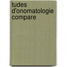 Tudes D'Onomatologie Compare door Robert Mowat