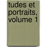 Tudes Et Portraits, Volume 1 door Alfred-Auguste Cuvillier-Fleury