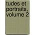 Tudes Et Portraits, Volume 2