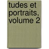 Tudes Et Portraits, Volume 2 door Alfred-Auguste Cuvillier-Fleury