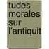 Tudes Morales Sur L'Antiquit