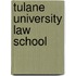 Tulane University Law School