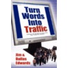 Turn Your Words Into Traffic door Jim Edwards