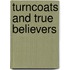 Turncoats And True Believers